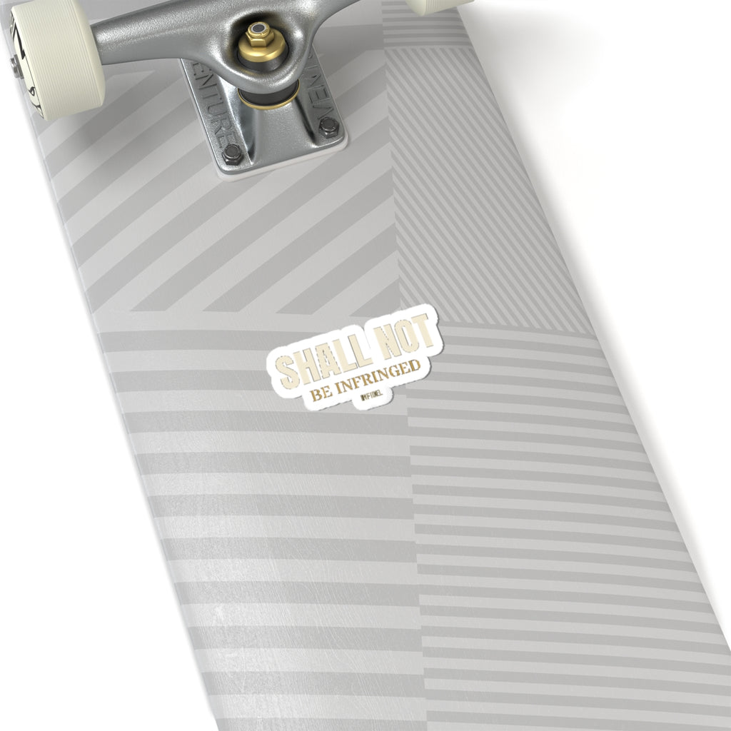 SHALL NOT BE Sticker — Premium vinyl sticker, weatherproof, 4"x4" to 8"x8"