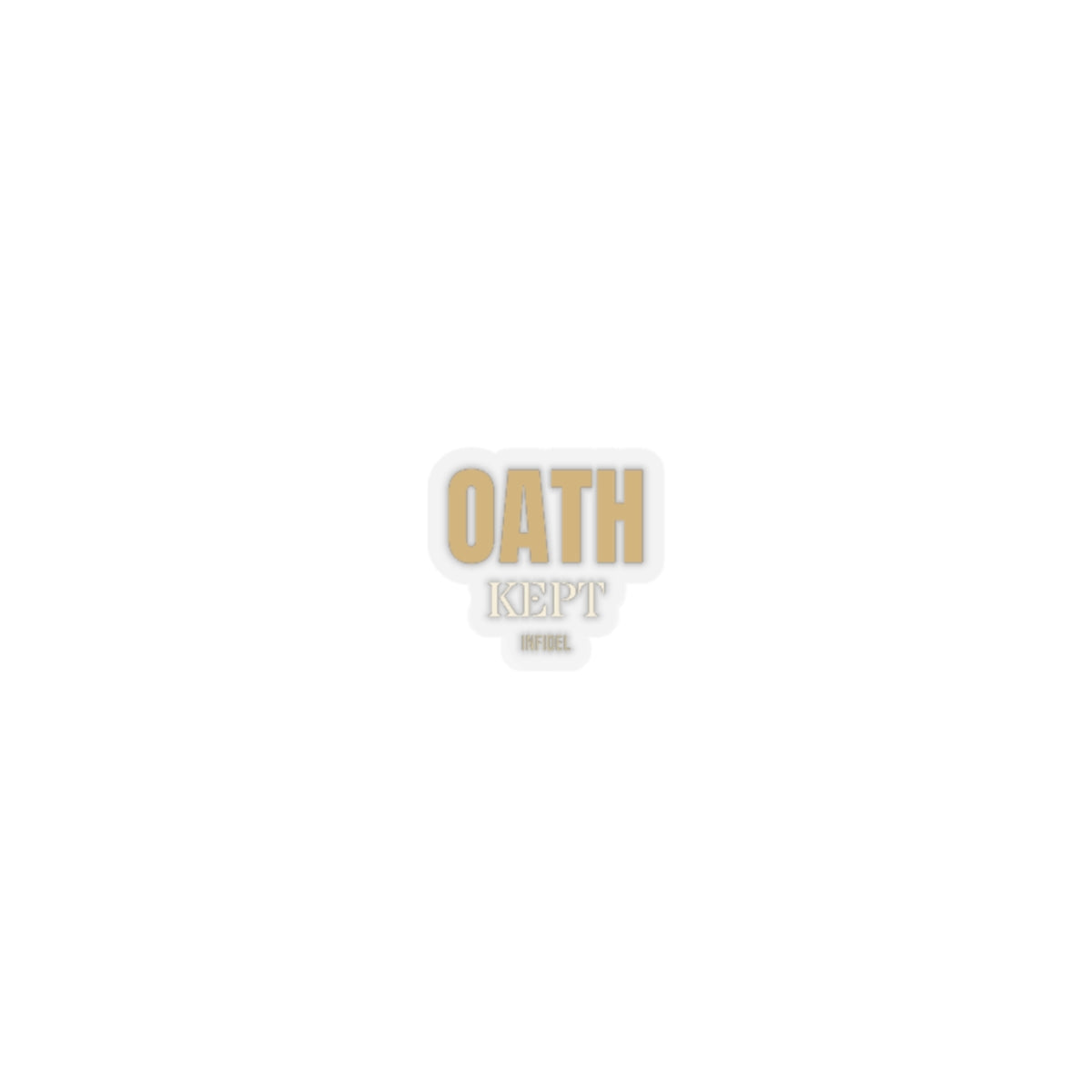 OATH KEPT Sticker — Premium vinyl sticker, weatherproof, 4"x4" to 8"x8"
