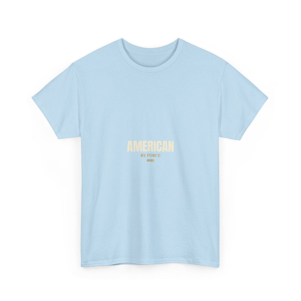 AMERICAN BY FORCE - Premium Tee
