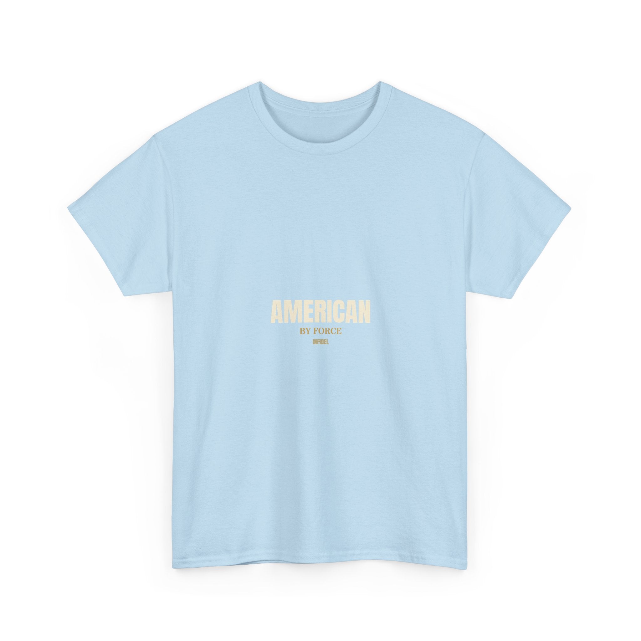 AMERICAN BY FORCE - Premium Tee