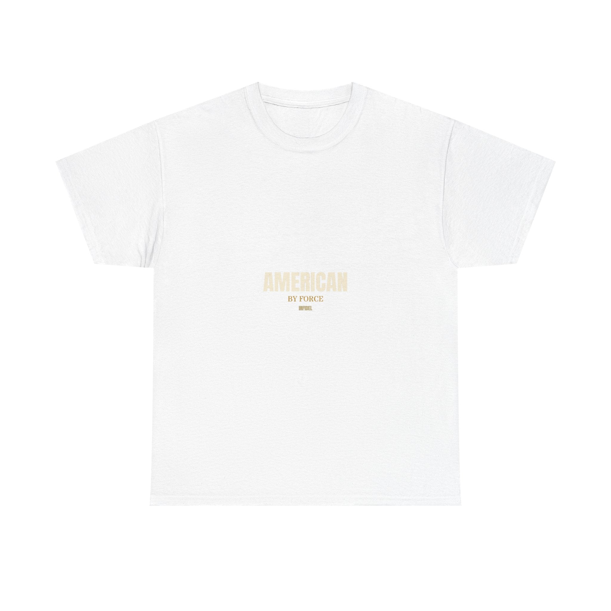 AMERICAN BY FORCE - Premium Tee