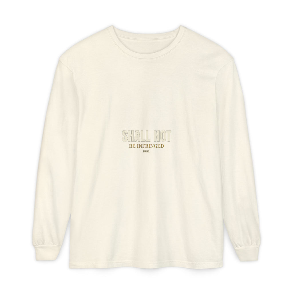 SHALL NOT BE Comfort Colors Long Sleeve — Comfort Colors long sleeve tee, garment-dyed, relaxed fit