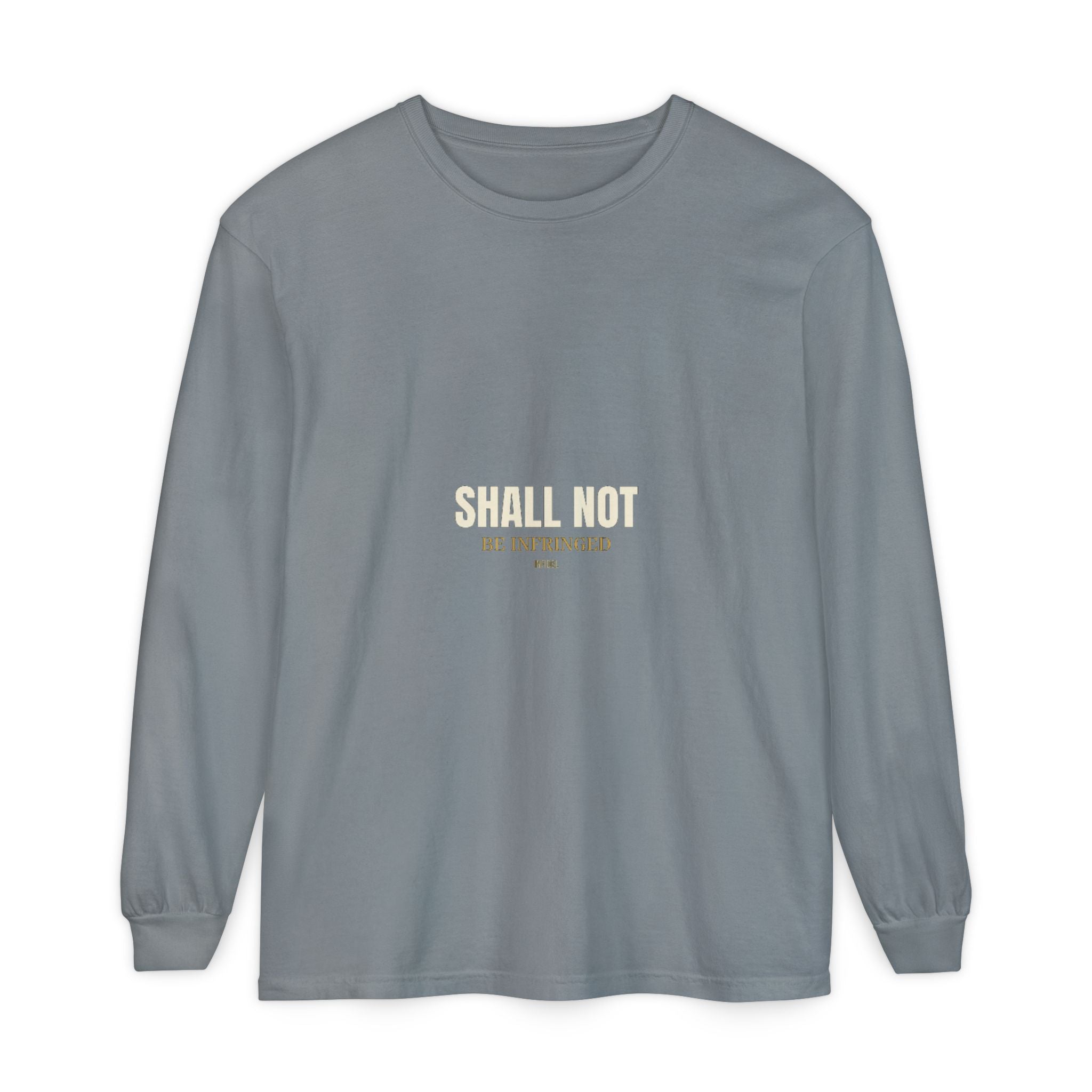 SHALL NOT BE Comfort Colors Long Sleeve — Comfort Colors long sleeve tee, garment-dyed, relaxed fit