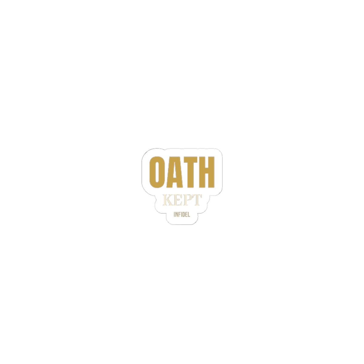 OATH KEPT Sticker — Premium vinyl sticker, weatherproof, 4"x4" to 8"x8"