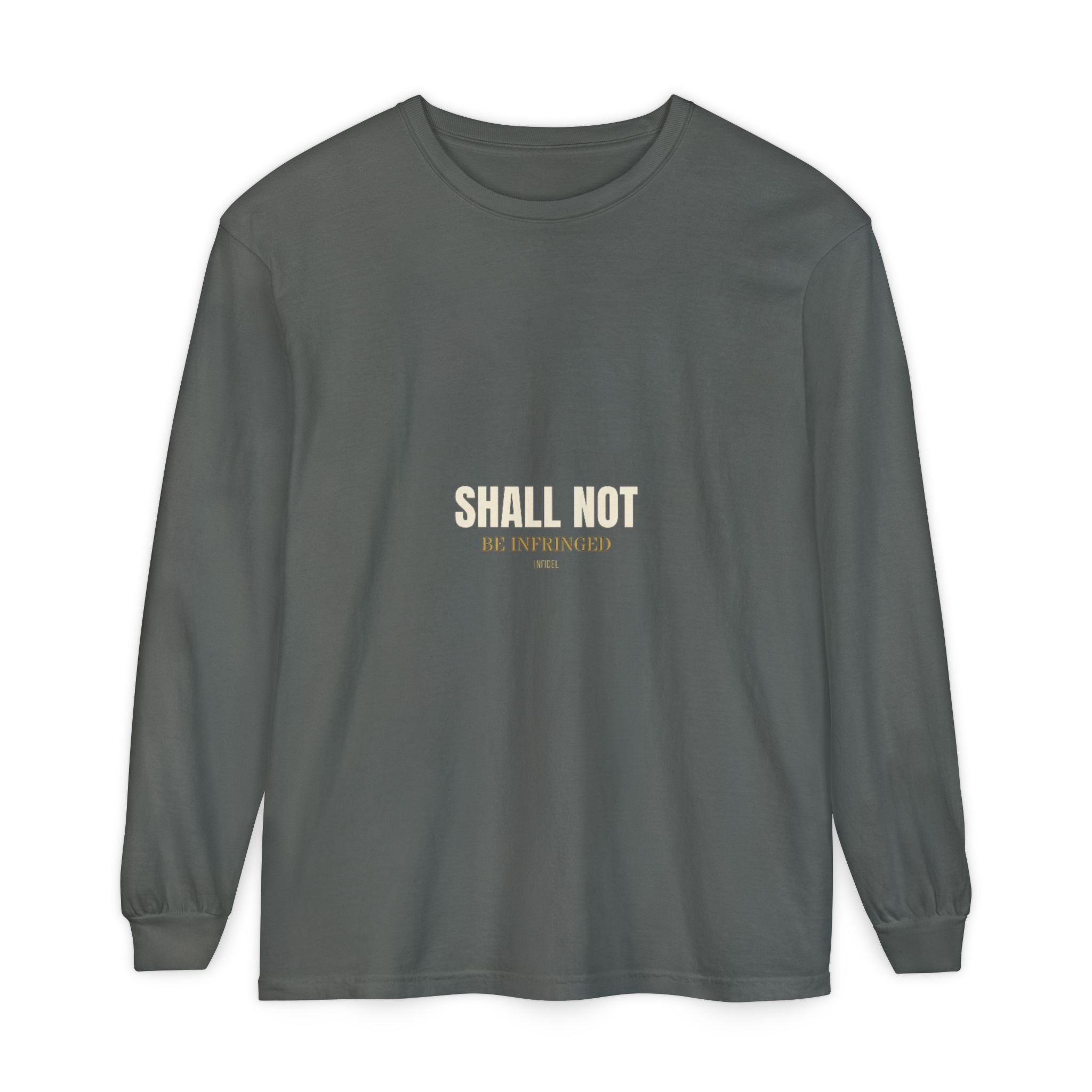 SHALL NOT BE Comfort Colors Long Sleeve — Comfort Colors long sleeve tee, garment-dyed, relaxed fit