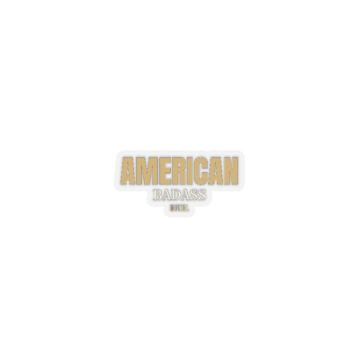 AMERICAN BADASS Sticker Paper products - Infidel.me Patriotic Apparel