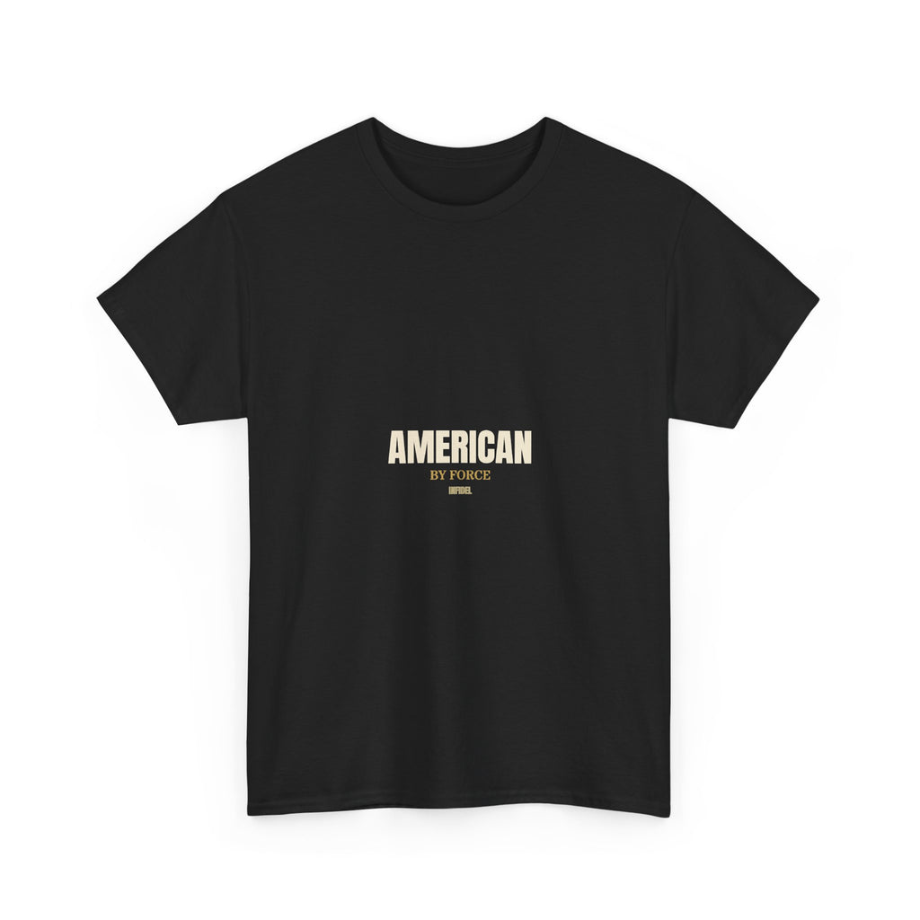 AMERICAN BY FORCE - Premium Tee