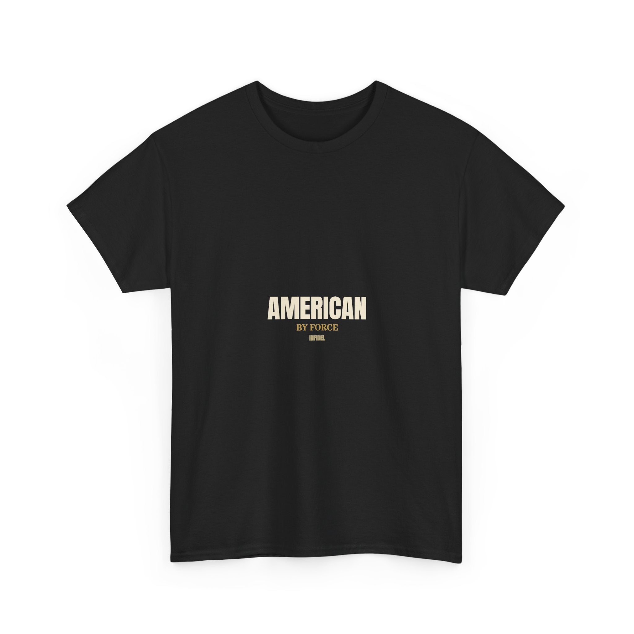 AMERICAN BY FORCE - Premium Tee