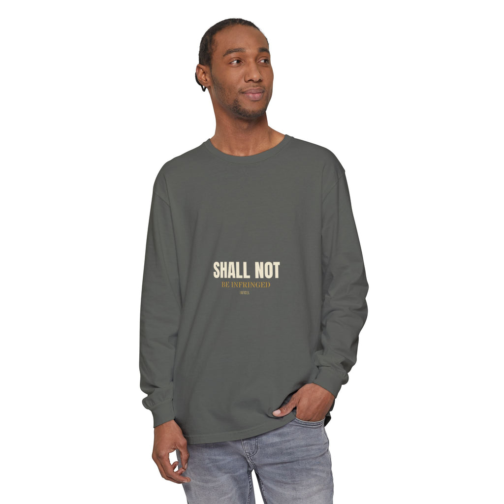 SHALL NOT BE Comfort Colors Long Sleeve — Comfort Colors long sleeve tee, garment-dyed, relaxed fit