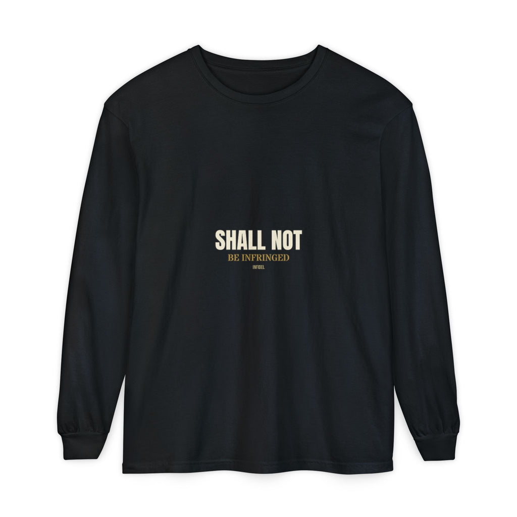 SHALL NOT BE Comfort Colors Long Sleeve — Comfort Colors long sleeve tee, garment-dyed, relaxed fit