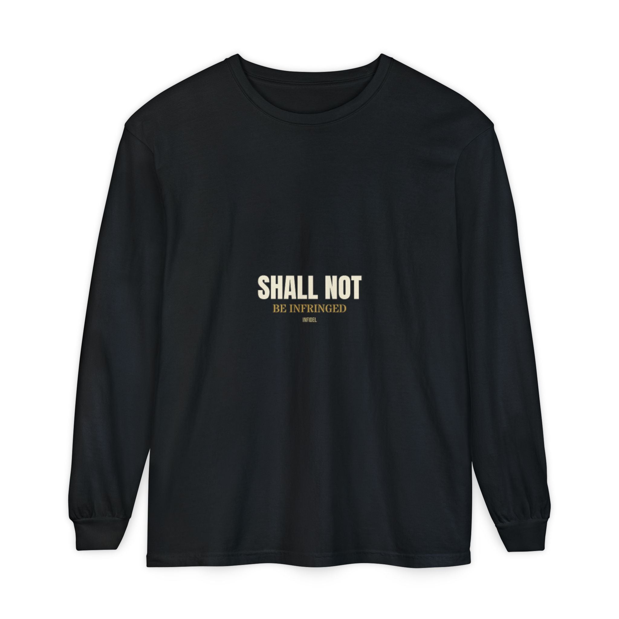 SHALL NOT BE Comfort Colors Long Sleeve — Comfort Colors long sleeve tee, garment-dyed, relaxed fit