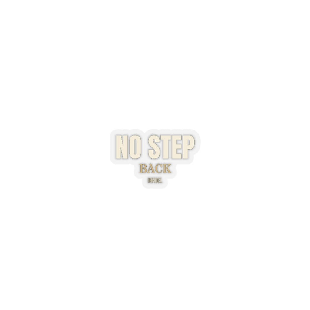 NO STEP BACK Sticker — Premium vinyl sticker, weatherproof, 4"x4" to 8"x8"