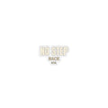 NO STEP BACK Sticker — Premium vinyl sticker, weatherproof, 4"x4" to 8"x8"