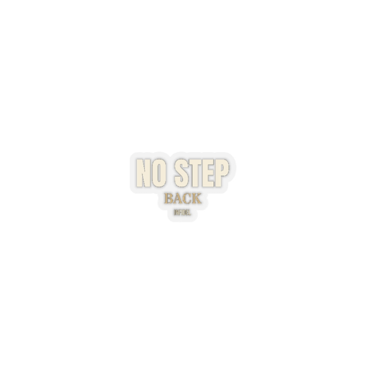 NO STEP BACK Sticker — Premium vinyl sticker, weatherproof, 4"x4" to 8"x8"