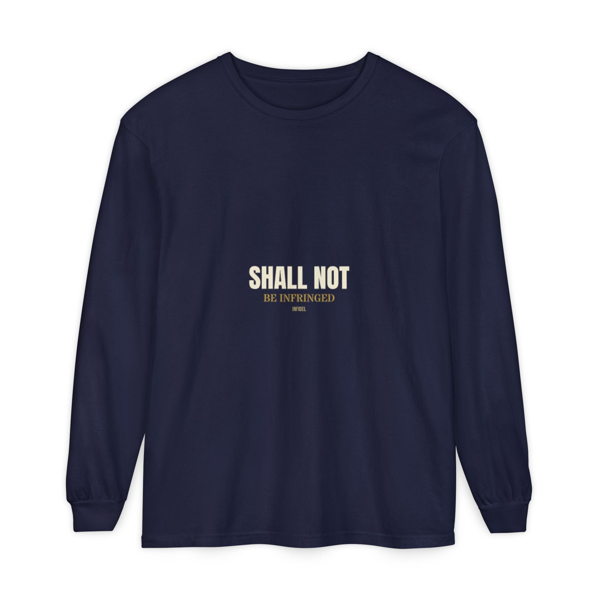 SHALL NOT BE Comfort Colors Long Sleeve — Comfort Colors long sleeve tee, garment-dyed, relaxed fit