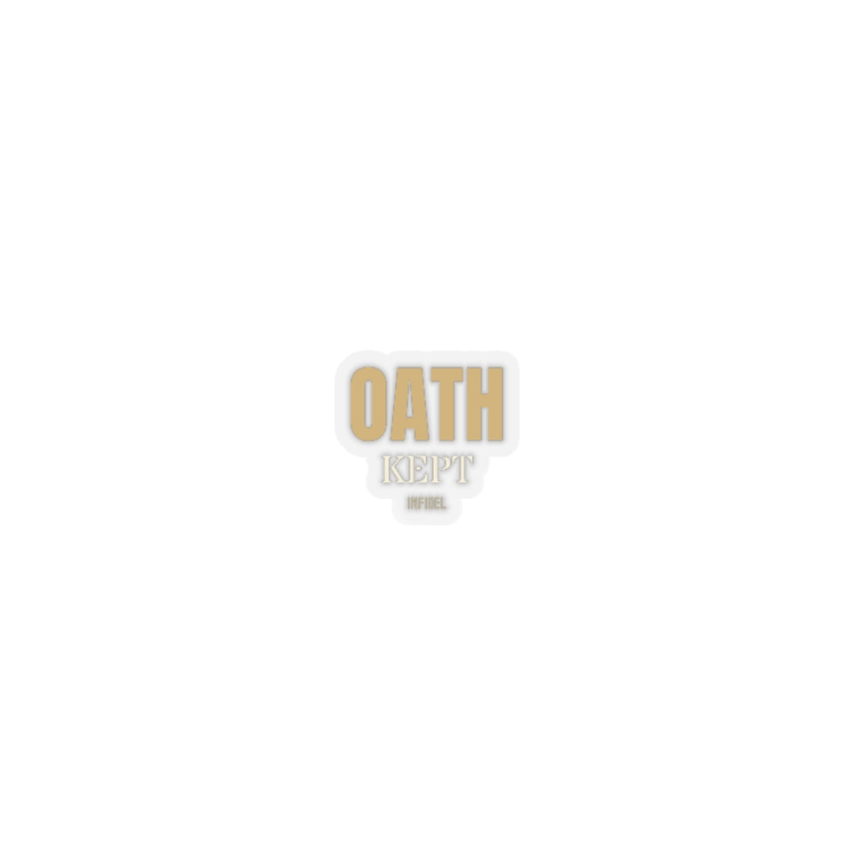 OATH KEPT Sticker — Premium vinyl sticker, weatherproof, 4"x4" to 8"x8"