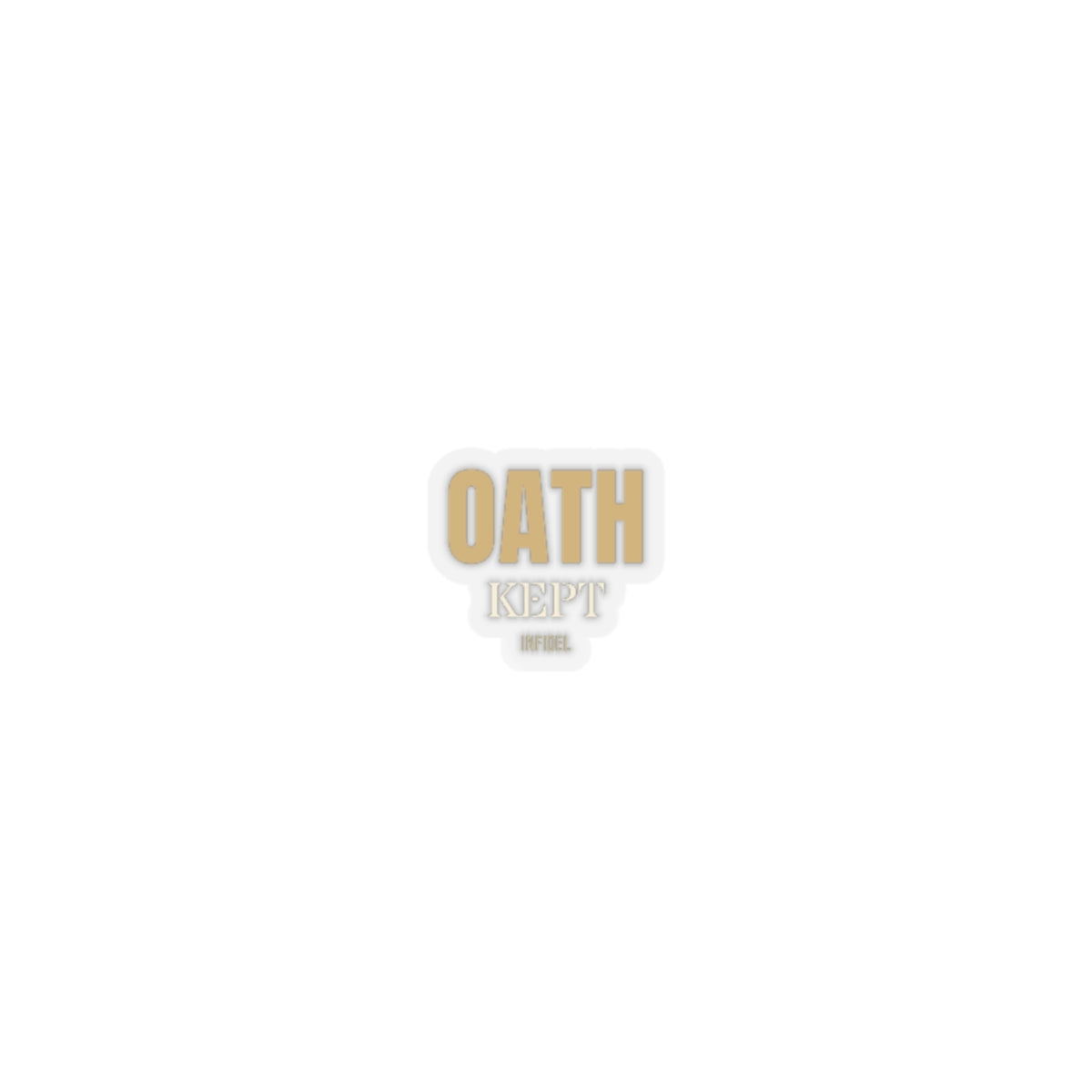 OATH KEPT Sticker — Premium vinyl sticker, weatherproof, 4"x4" to 8"x8"