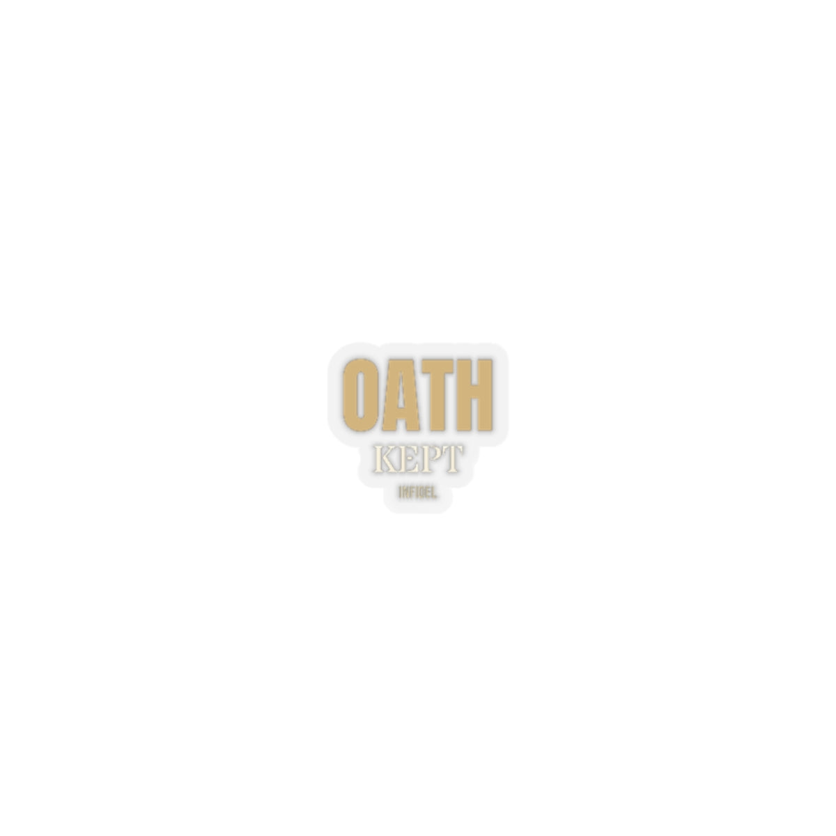 OATH KEPT Sticker — Premium vinyl sticker, weatherproof, 4"x4" to 8"x8"