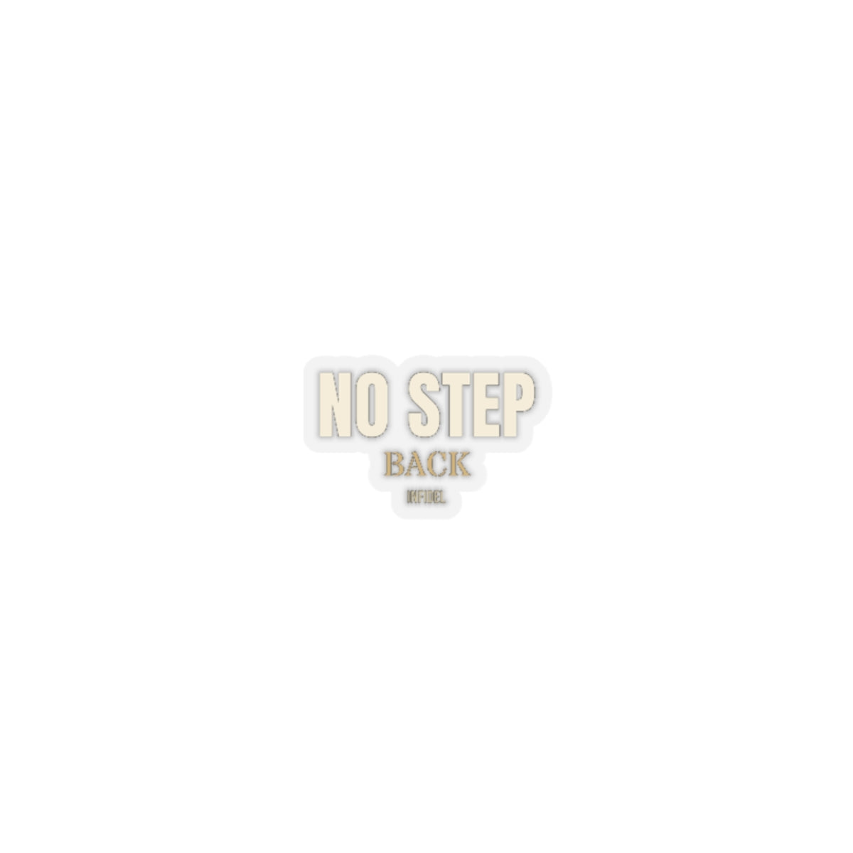 NO STEP BACK Sticker — Premium vinyl sticker, weatherproof, 4"x4" to 8"x8"