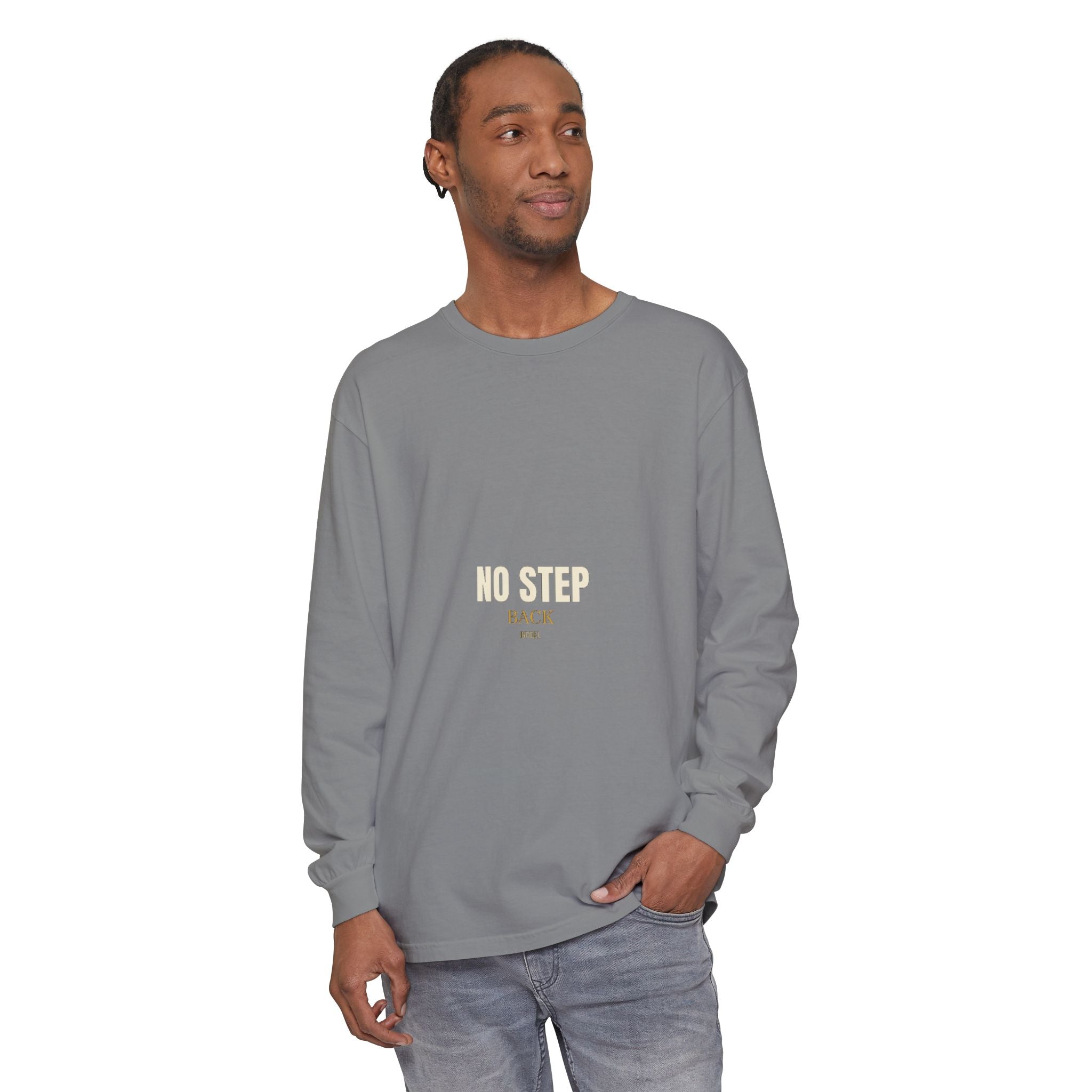NO STEP BACK Comfort Colors Long Sleeve — Comfort Colors long sleeve tee, garment-dyed, relaxed fit