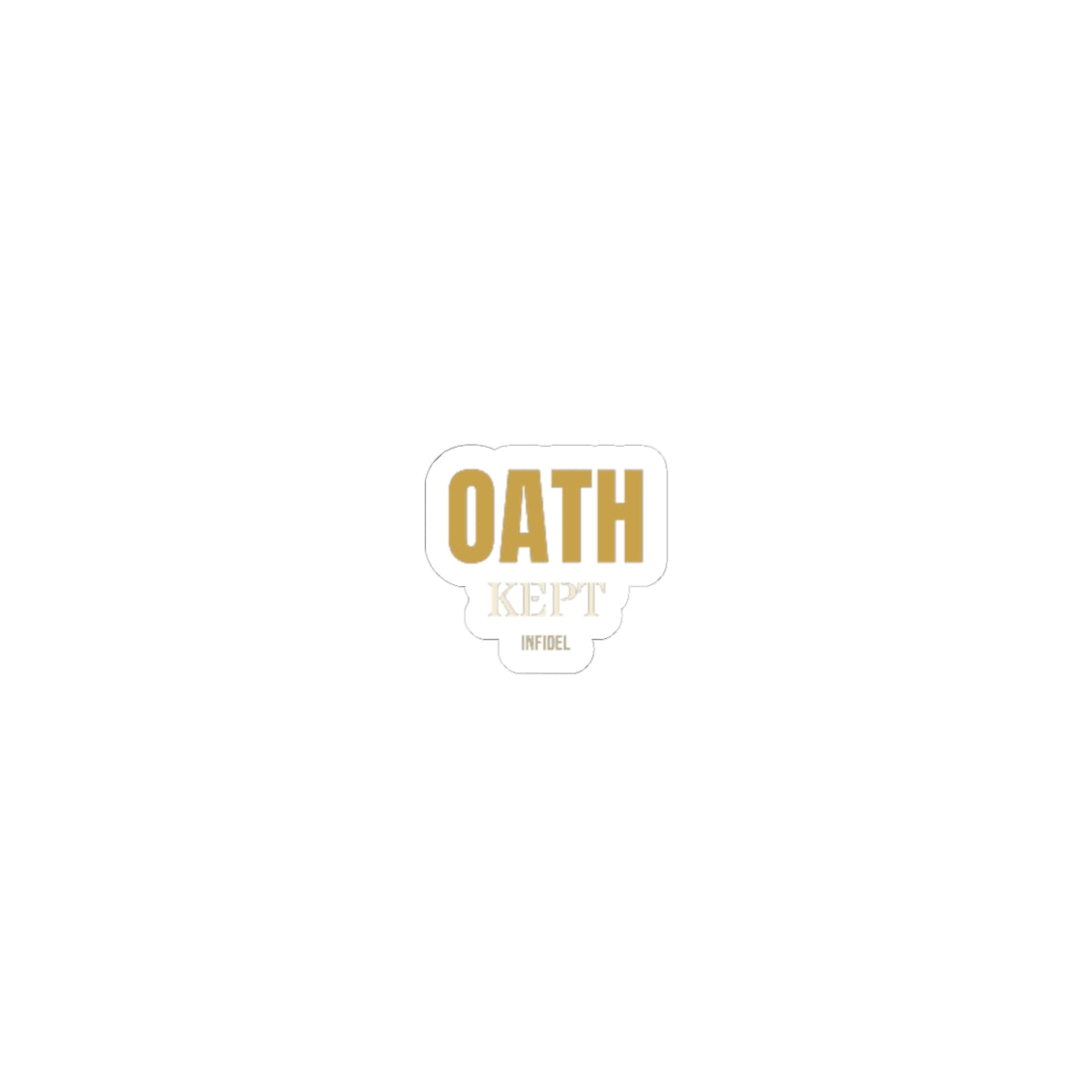OATH KEPT Sticker — Premium vinyl sticker, weatherproof, 4"x4" to 8"x8"
