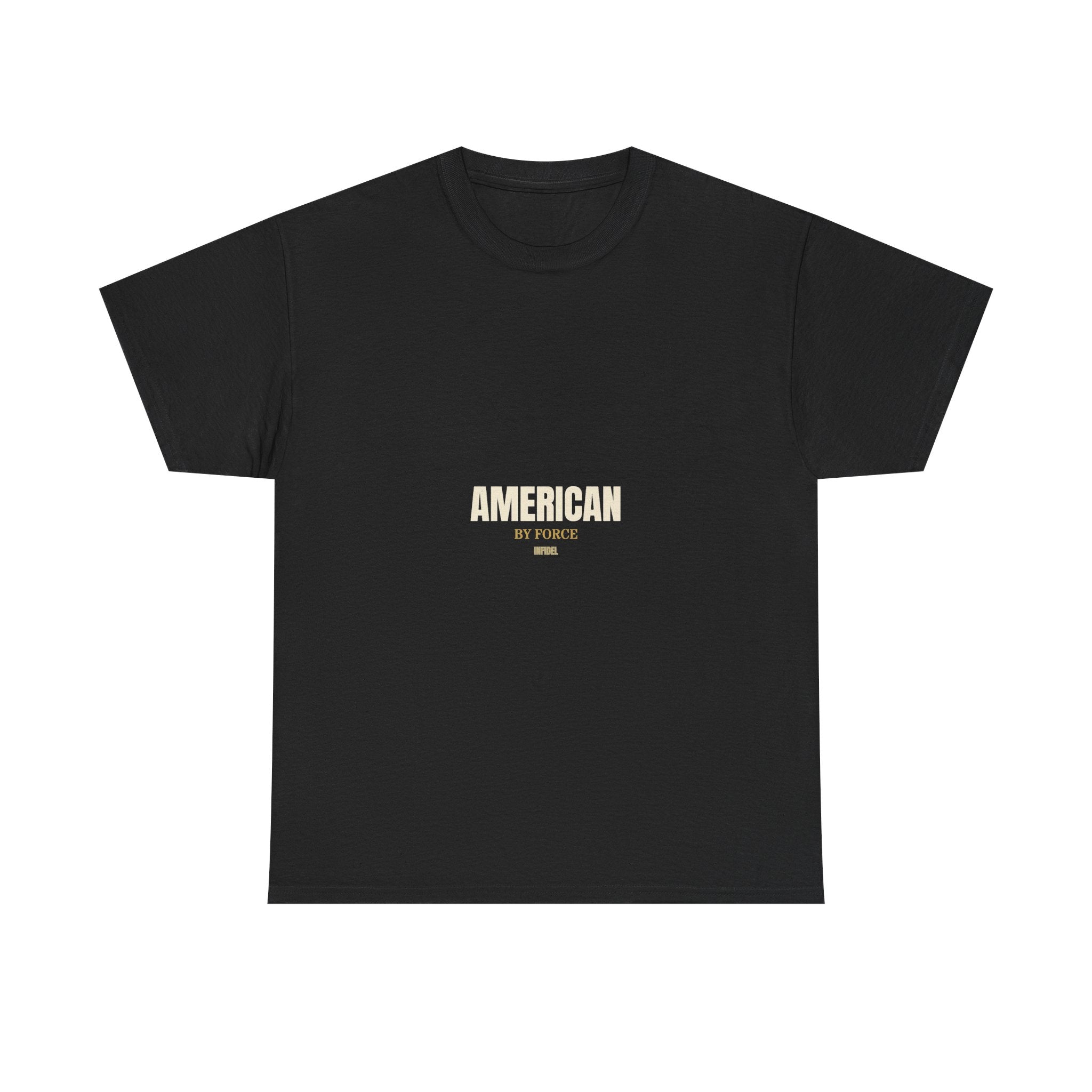 AMERICAN BY FORCE - Premium Tee