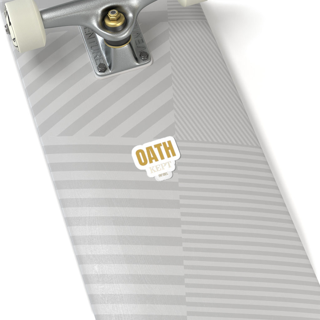OATH KEPT Sticker — Premium vinyl sticker, weatherproof, 4"x4" to 8"x8"