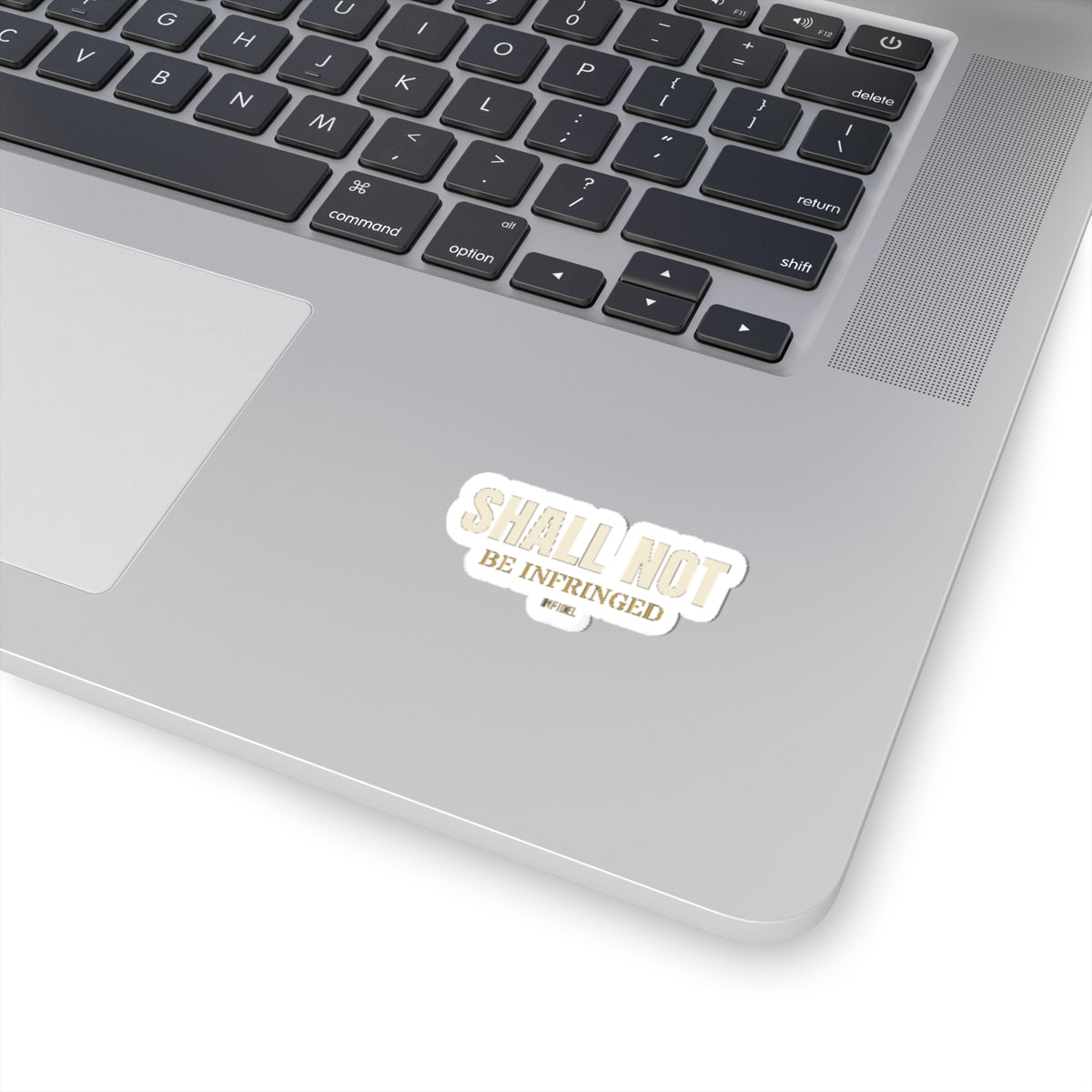 SHALL NOT BE Sticker — Premium vinyl sticker, weatherproof, 4"x4" to 8"x8"