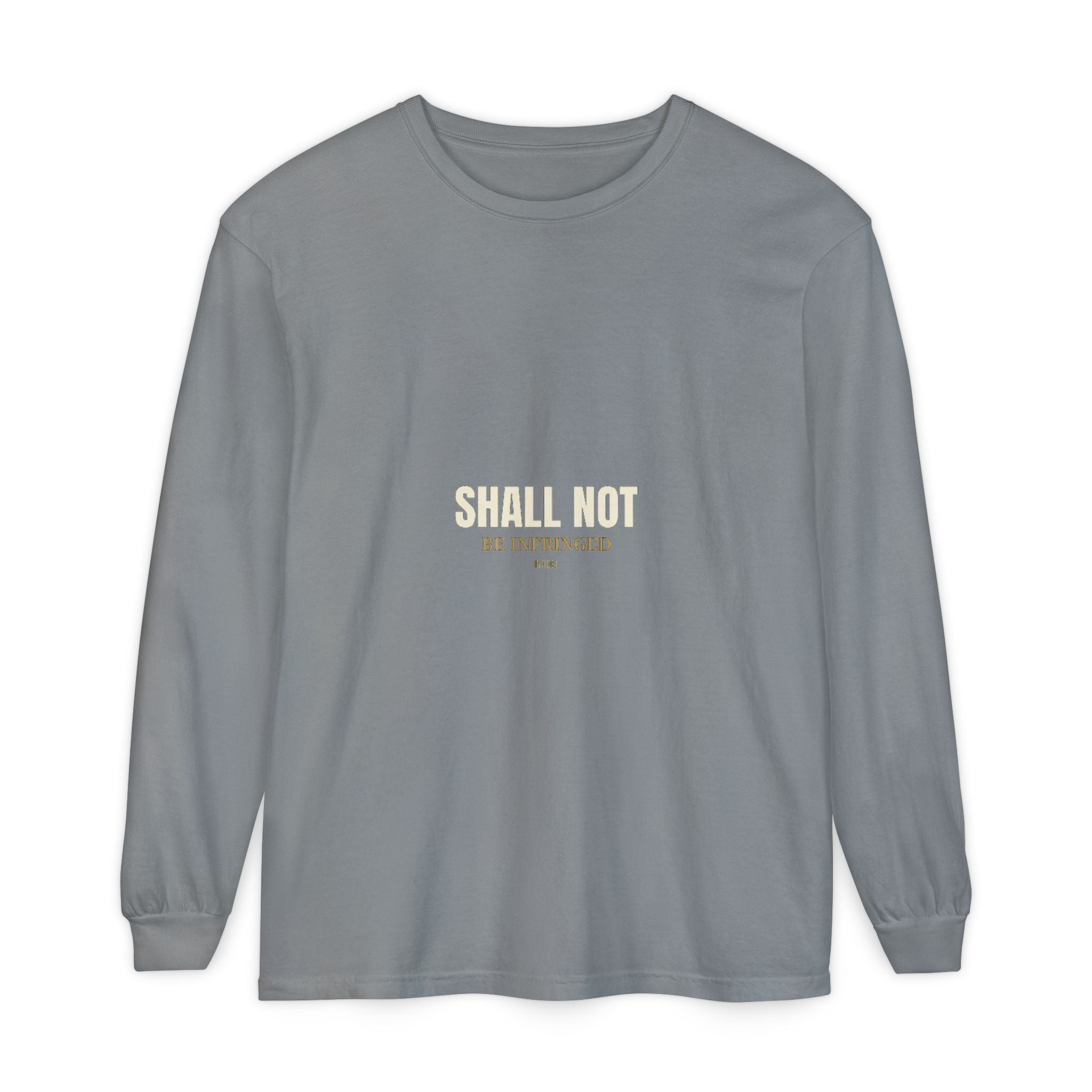 SHALL NOT BE Comfort Colors Long Sleeve — Comfort Colors long sleeve tee, garment-dyed, relaxed fit