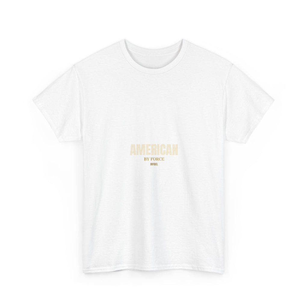 AMERICAN BY FORCE - Premium Tee