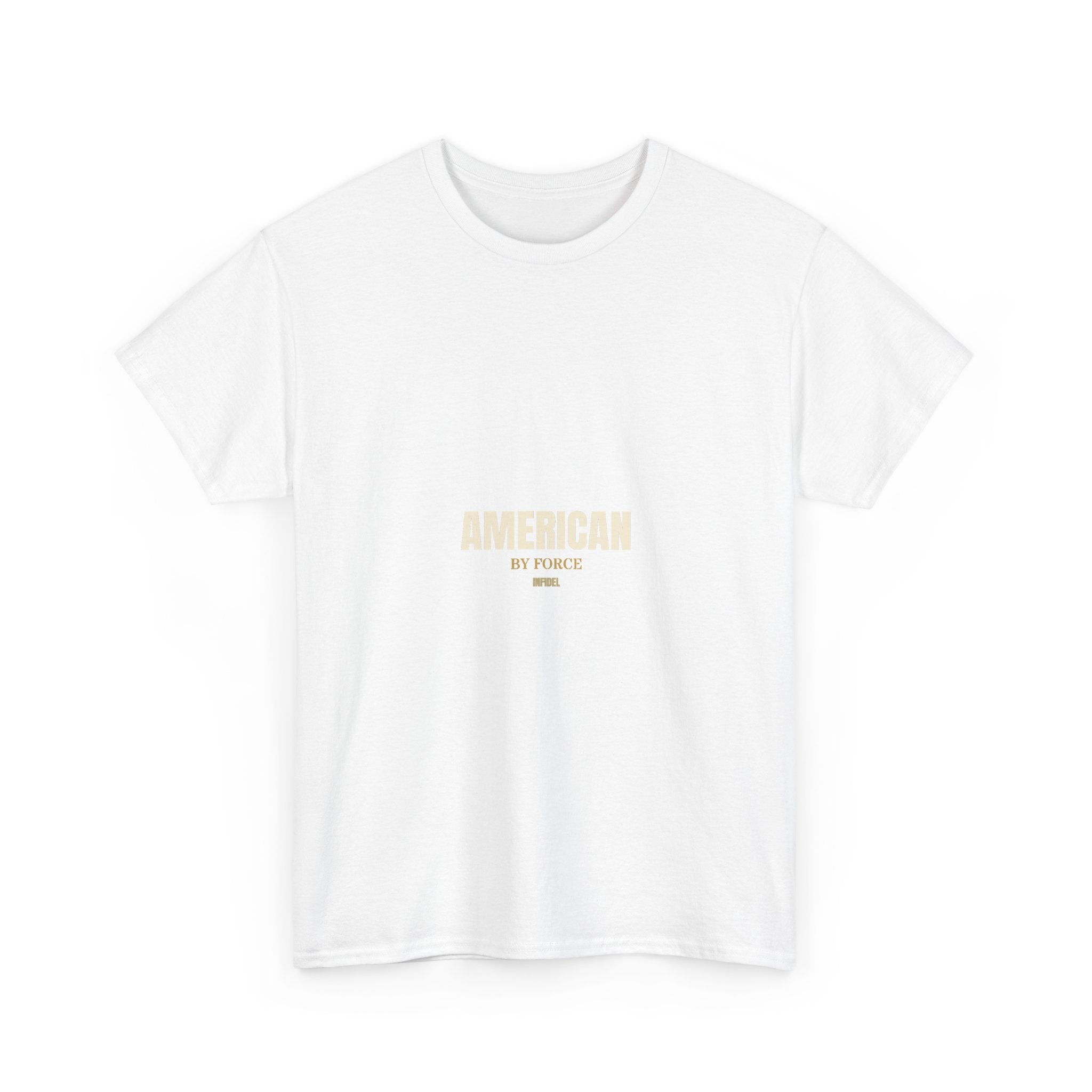 AMERICAN BY FORCE - Premium Tee