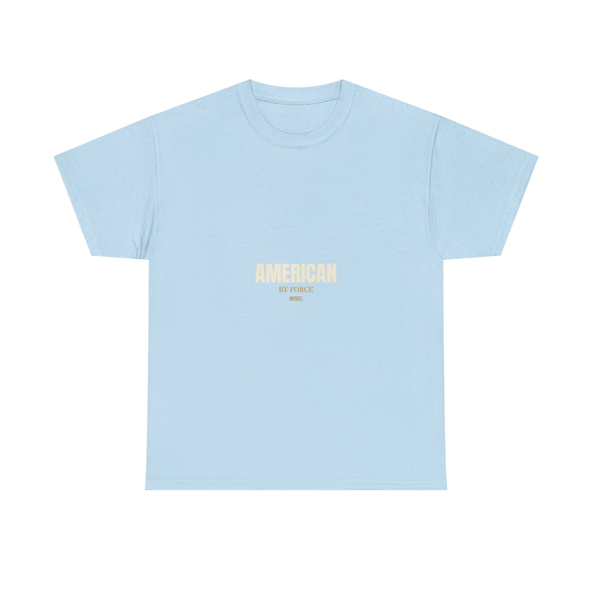 AMERICAN BY FORCE - Premium Tee