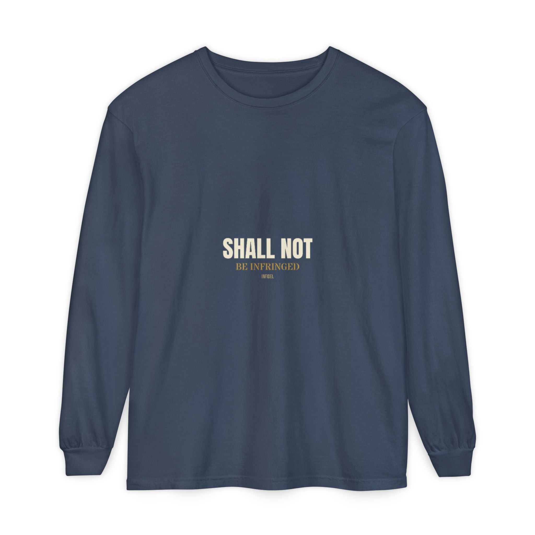 SHALL NOT BE Comfort Colors Long Sleeve — Comfort Colors long sleeve tee, garment-dyed, relaxed fit