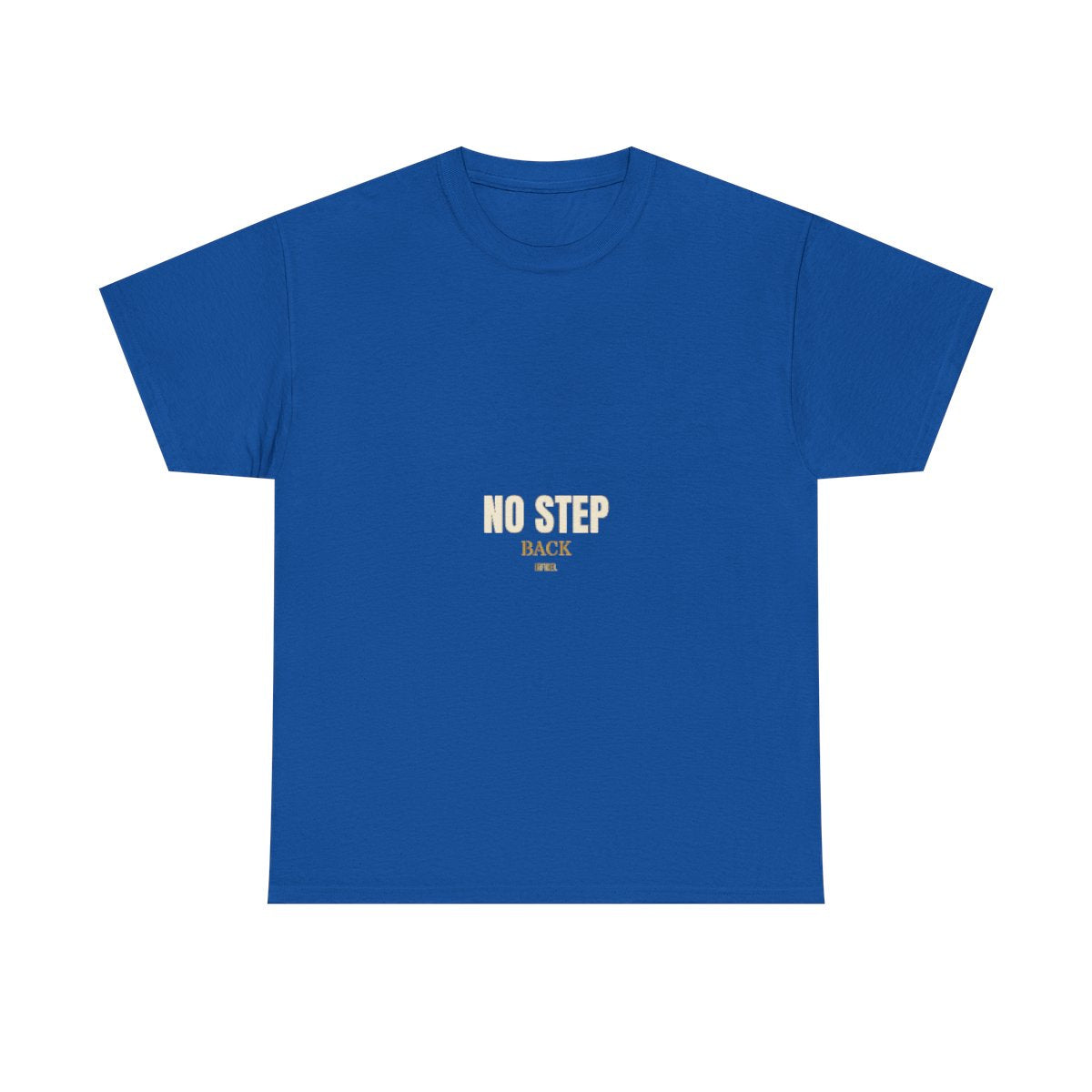 NO STEP BACK — Premium Gildan 5000 t-shirt, 100% cotton, bold screen-print design