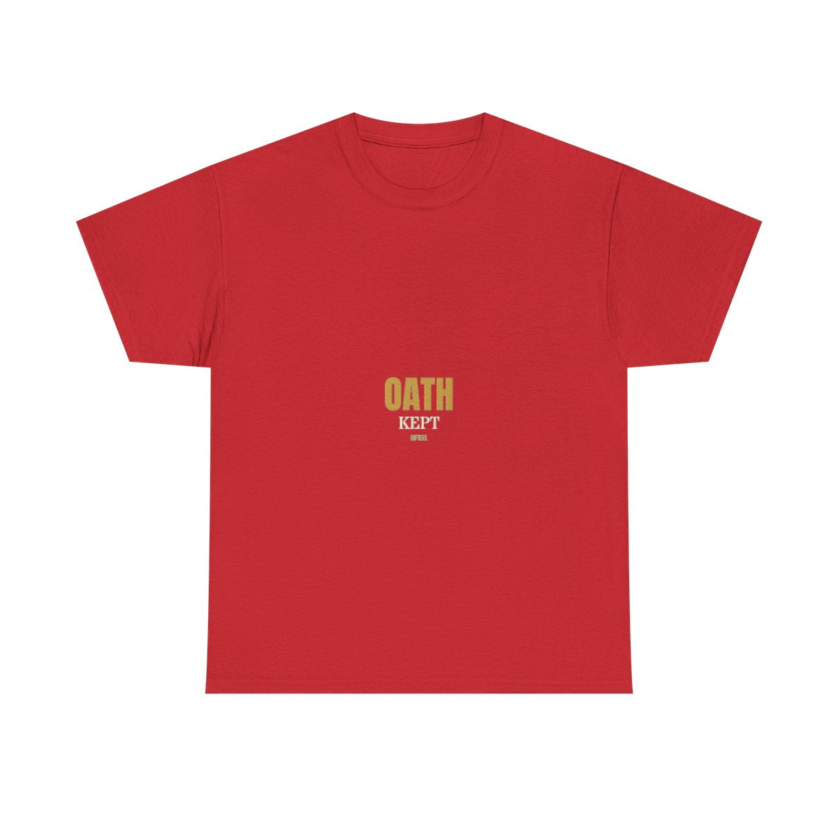 OATH KEPT — Premium Gildan 5000 t-shirt, 100% cotton, bold screen-print design